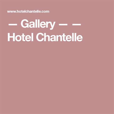 hotel chantelle photos|hotel chantelle menu.